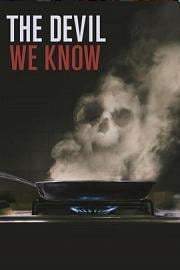 恶魔 你知我知 The Devil We Know (2018)