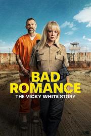 糟糕的浪漫：维基·怀特的故事 Bad Romance: The Vicky White Story (2023)