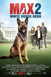 军犬麦克斯2：白宫英雄 Max 2: White House Hero (2017)