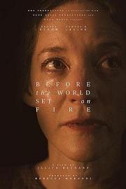 Before the World Set on Fire Before the World Set on Fire (2021)