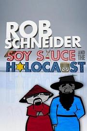 Rob Schneider: Soy Sauce and the Holocaust Rob Schneider: Soy Sauce and the Holocaust (2013)