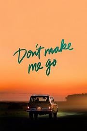 留在身旁 Dont Make Me Go (2022)