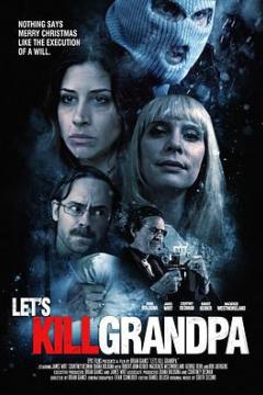 Lets Kill Grandpa Lets Kill Grandpa (2017)