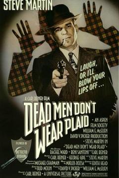 大侦探对大明星 Dead Men Dont Wear Plaid (1982)