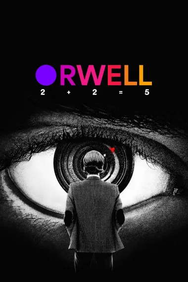 奥威尔：2+2=5 Orwell: 2+2=5 (2025)
