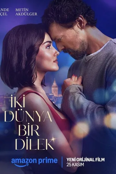 两个世界一个愿望 Iki Dünya Bir Dilek (2025)