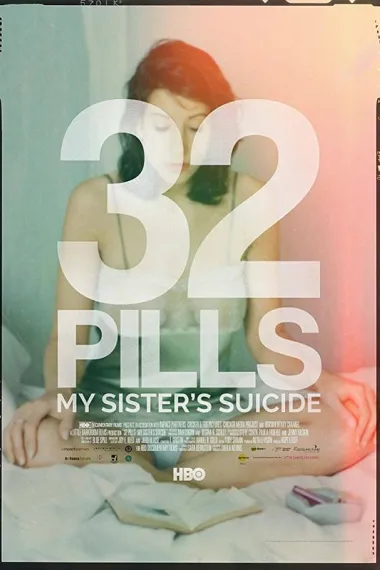 32颗药丸：我姐姐的自杀 32 Pills: My Sisters Suicide (2017)